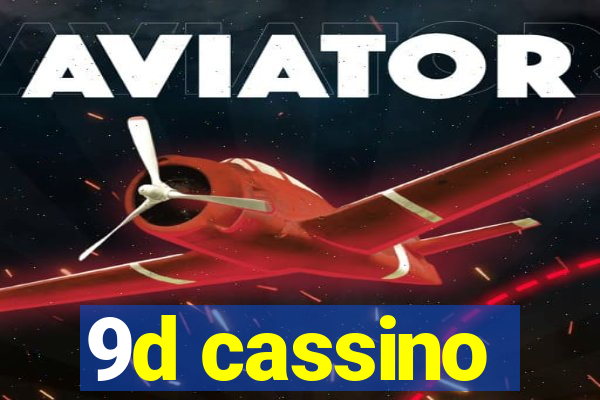 9d cassino